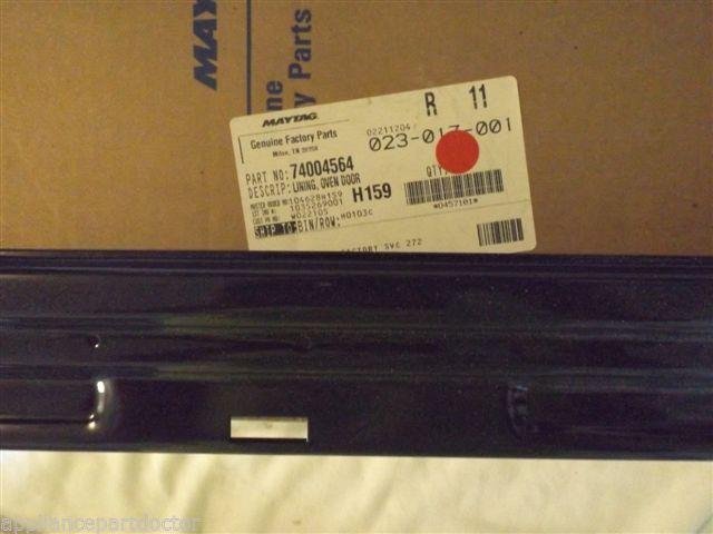 MAYTAG KENMORE STOVE 74004564 Lining, Oven Door NEW IN BOX MAYTAG KENMORE STOVE 74004564 Lining, Oven Door NEW IN BOX